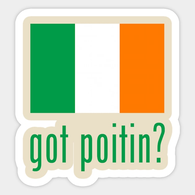 got poitin? Sticker by MessageOnApparel